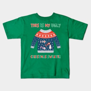 This Is My Ugly Christmas Sweater Kids T-Shirt